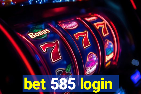 bet 585 login